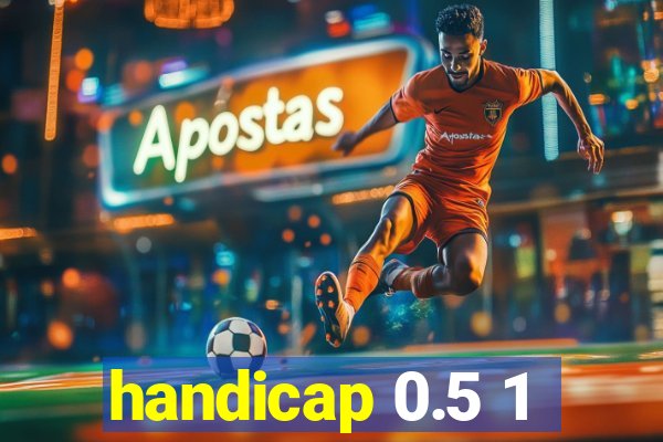 handicap 0.5 1